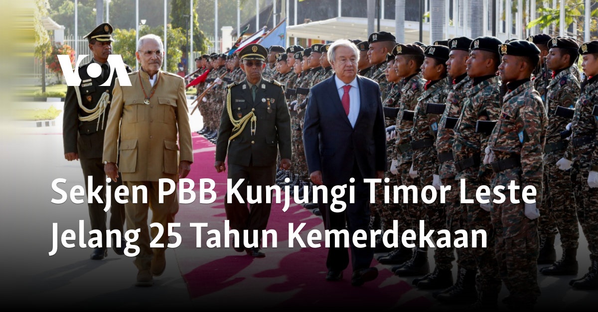 Sekjen PBB Kunjungi Timor Leste Jelang 25 Tahun Kemerdekaan
