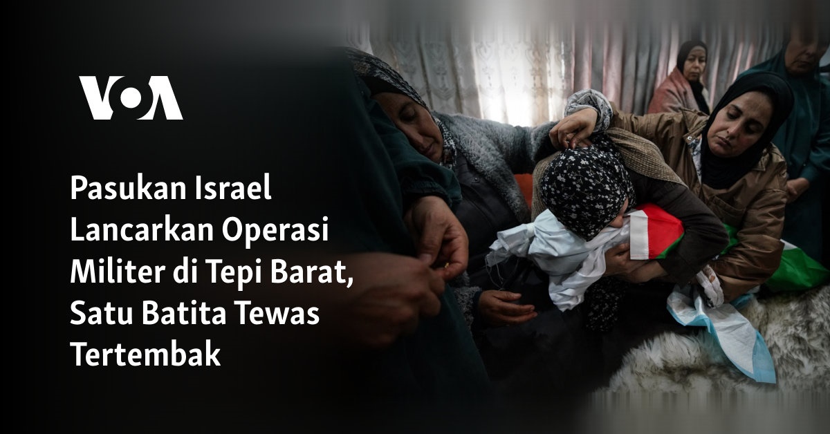 Pasukan Israel Lancarkan Operasi Militer di Tepi Barat, Satu Batita Tewas Tertembak