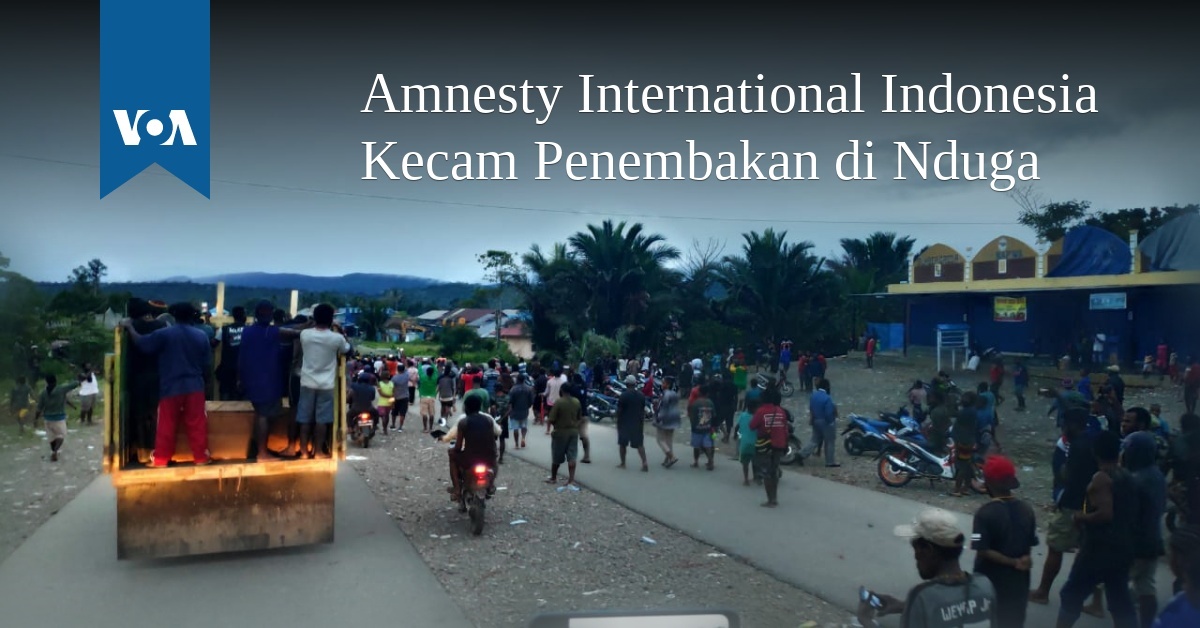 Amnesty International Indonesia Kecam Penembakan Di Nduga