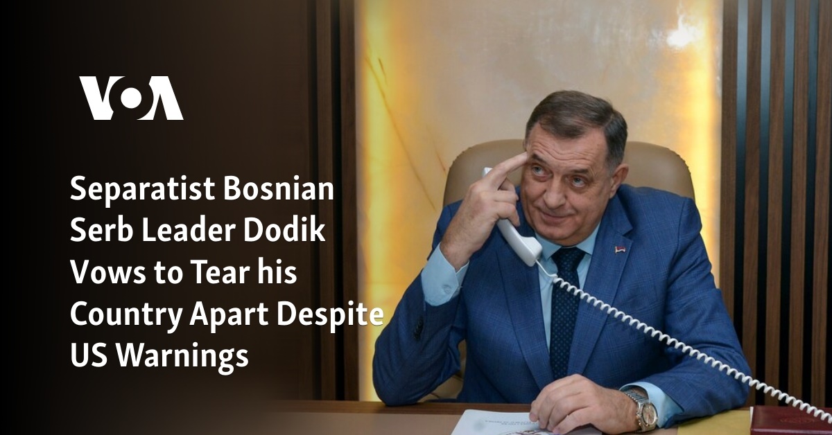 Separatist Bosnian Serb Leader Dodik Vows to Tear his Country Apart Despite US Warnings