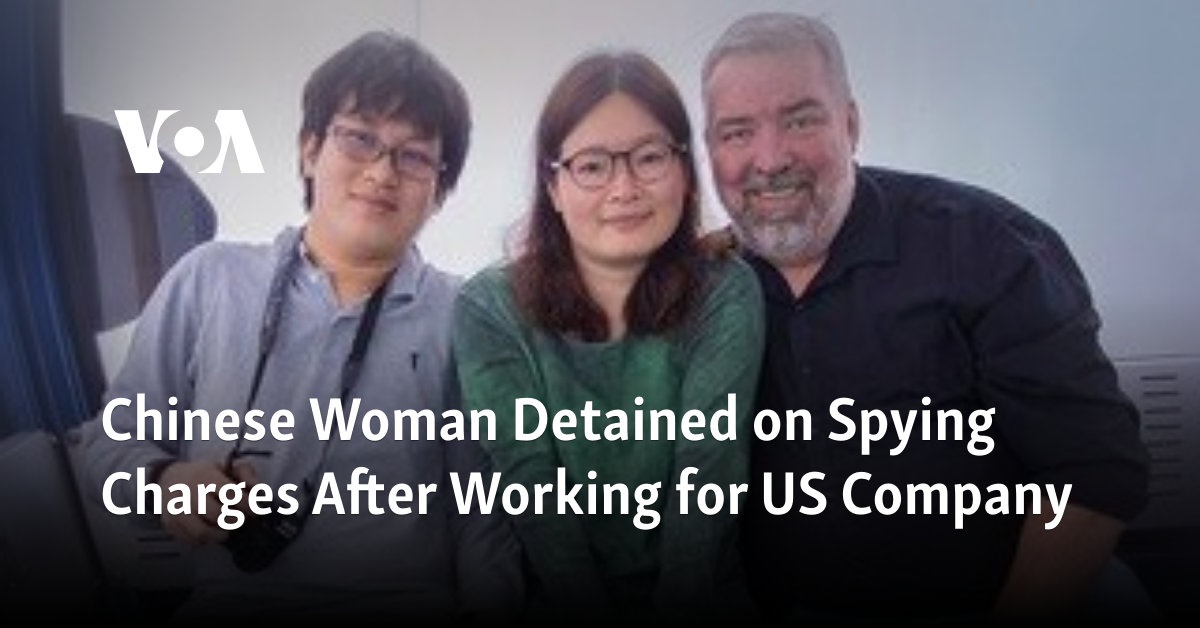 Chinese Woman Detained on Spying Charges After Working for US Company