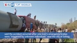 VOA60 Addunyaa - At least 32 people were killed and 66 were injured when two trains collided in southern Egypt