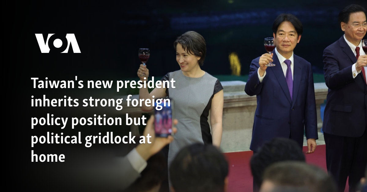 Taiwan's new president inherits strong foreign policy position but political gridlock at home - Vimarsana News