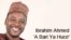 Ibrahim Alfa Ahmed: 'A Bari Ya Huce'