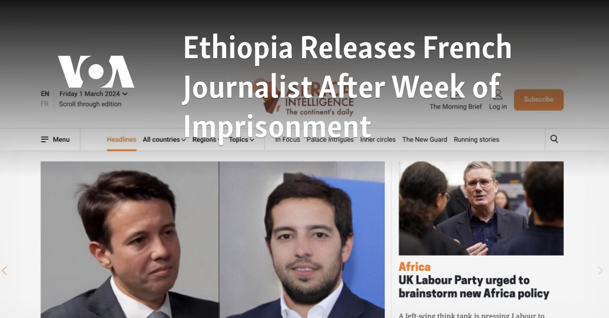 Ethiopia Releases French Journalist After Week of Imprisonment  