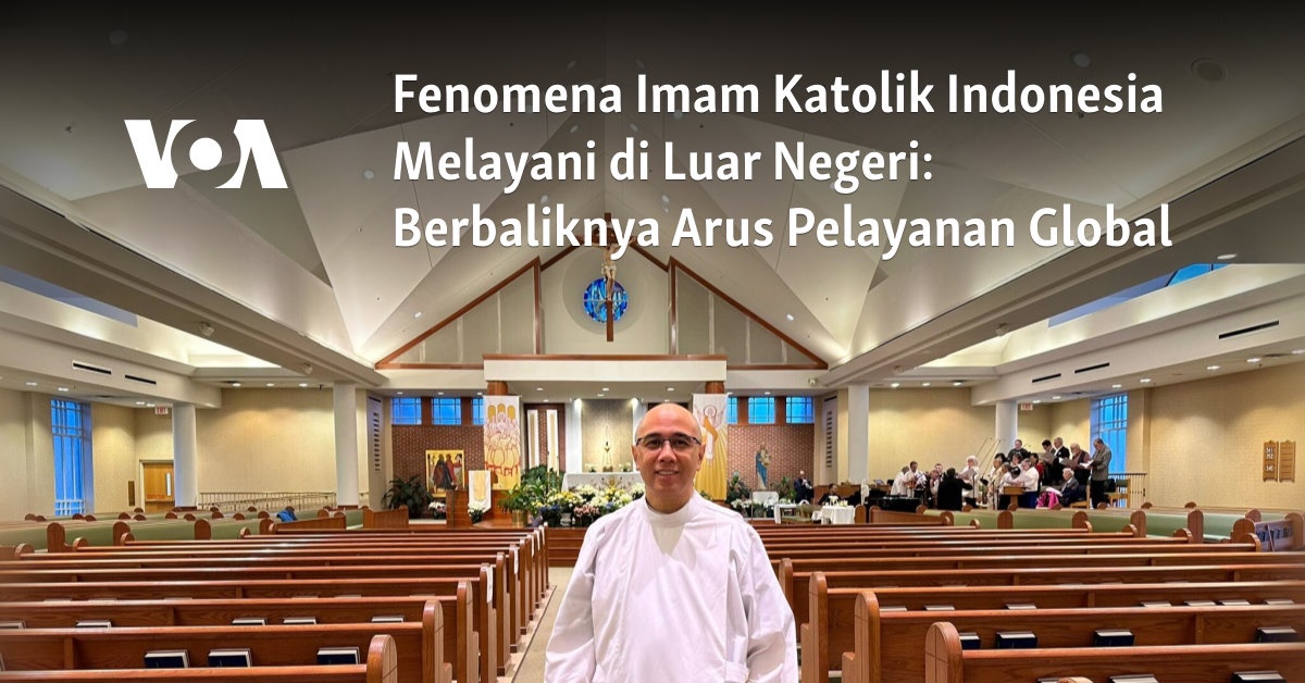 Fenomena Imam Katolik Indonesia Melayani di Luar Negeri: Berbaliknya Arus Pelayanan Global