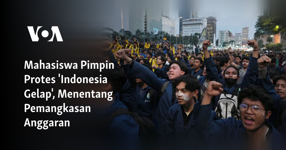 Mahasiswa Pimpin Protes ‘Indonesia Gelap’, Menentang Pemangkasan Anggaran