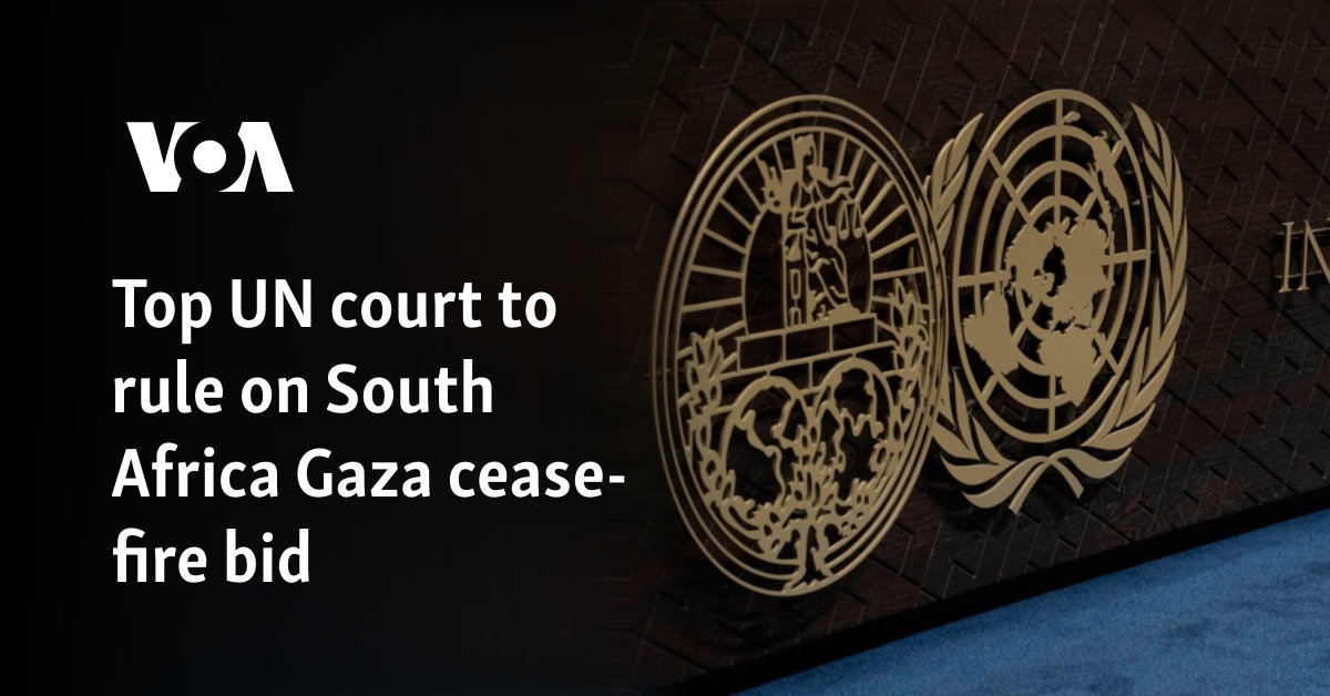 Top UN court to rule on South Africa Gaza cease-fire bid