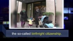 Học từ vựng qua bản tin ngắn: Birthright Citizenship (VOA)