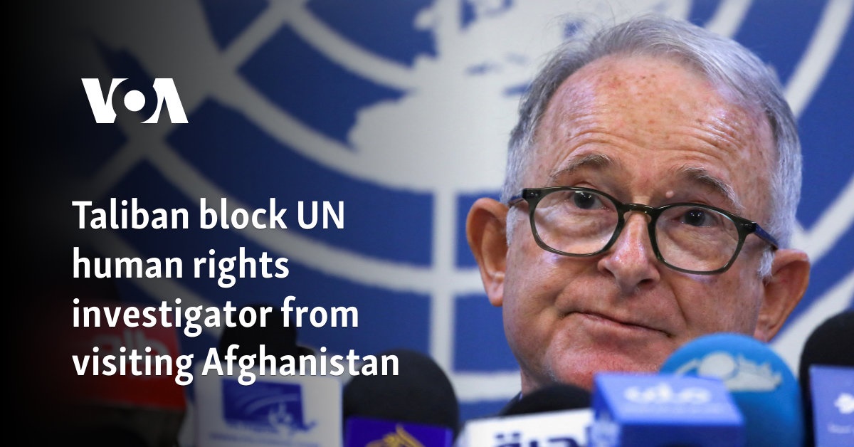 Taliban block UN human rights investigator from visiting Afghanistan  