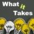 What It Takes