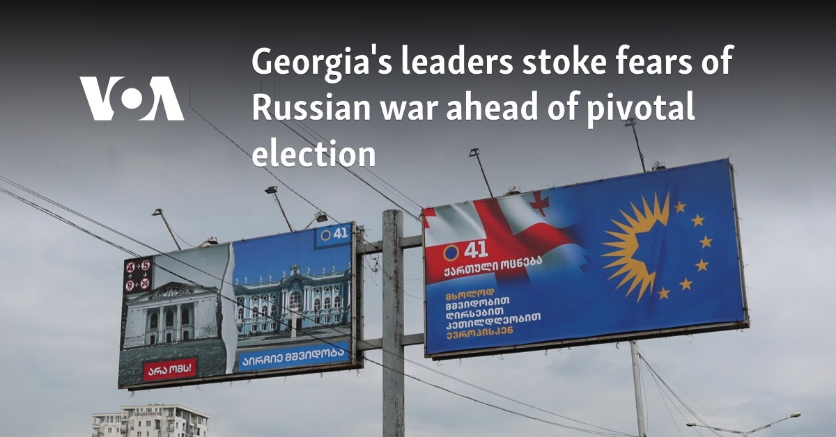 Georgia's leaders stoke fears of Russian war ahead of pivotal election