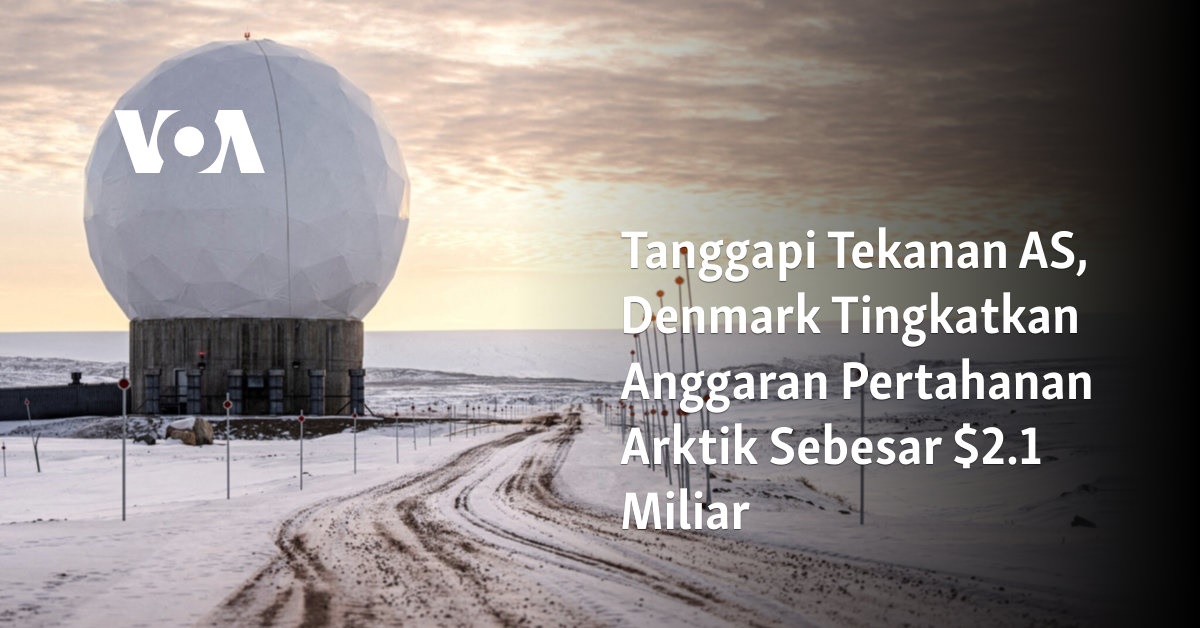 Tanggapi Tekanan AS, Denmark Tingkatkan Anggaran Pertahanan Arktik Sebesar .1 Miliar