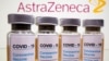 AstraZeneca ကိုဗစ်ကာကွယ်ဆေး ၃၅ သန်း ထိုင်းနိုင်ငံထပ်မံမှာယူ