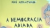 A democracia adiada, livro de Noé Nhantumbo. 