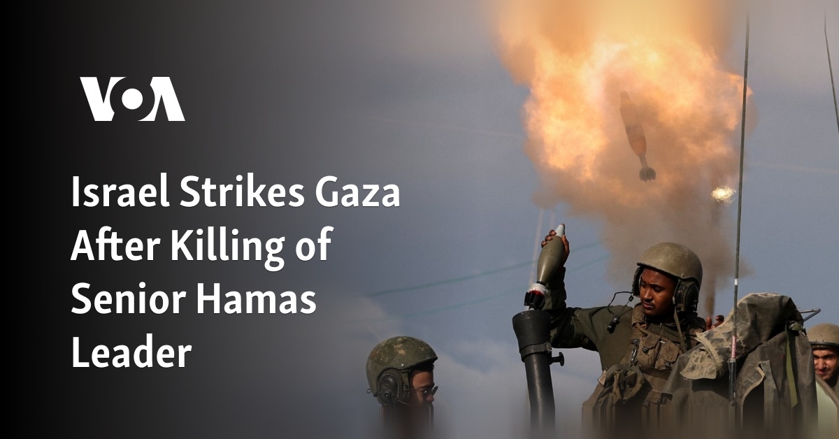 Israel Strikes Gaza After Killing Of Senior Hamas Leader