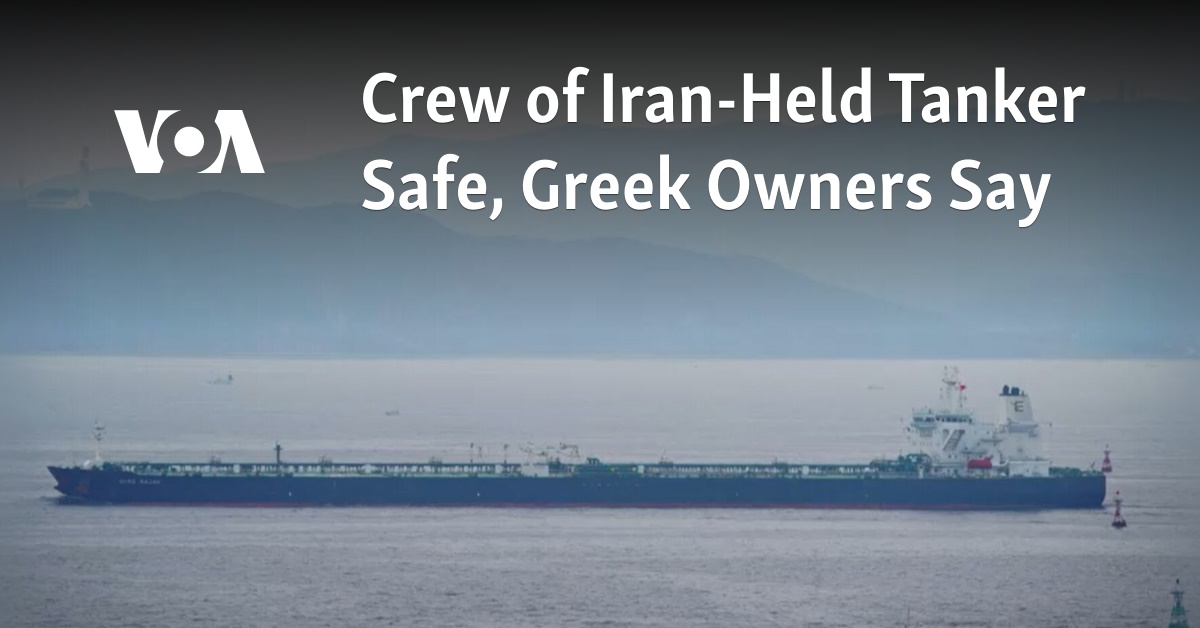 Crew of Iran-Held Tanker Safe, Greek Owners Say