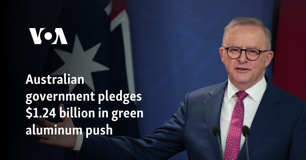 Australian government pledges $1.24 billion in green aluminum push