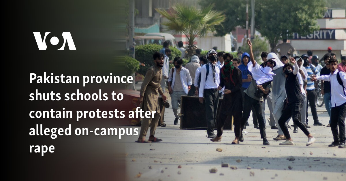 Pakistan province shuts schools to contain protests after alleged on-campus rape