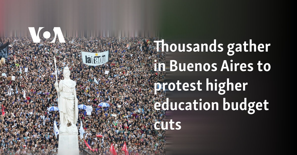 Thousands gather in Buenos Aires to protest higher education budget cuts
