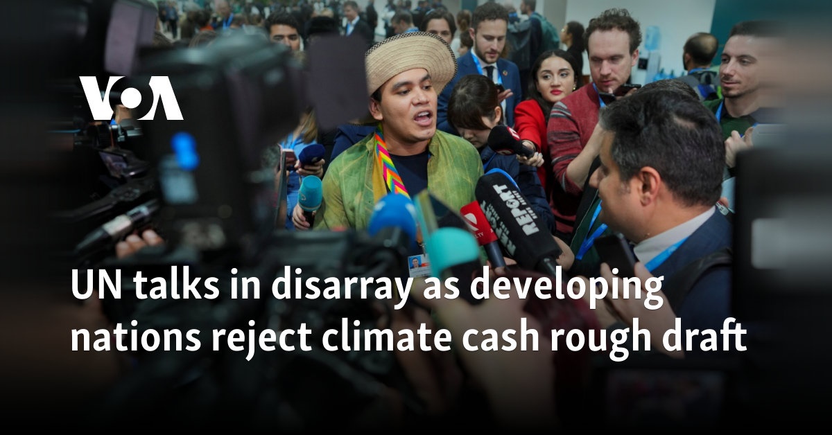 UN talks in disarray as developing nations reject climate cash rough draft