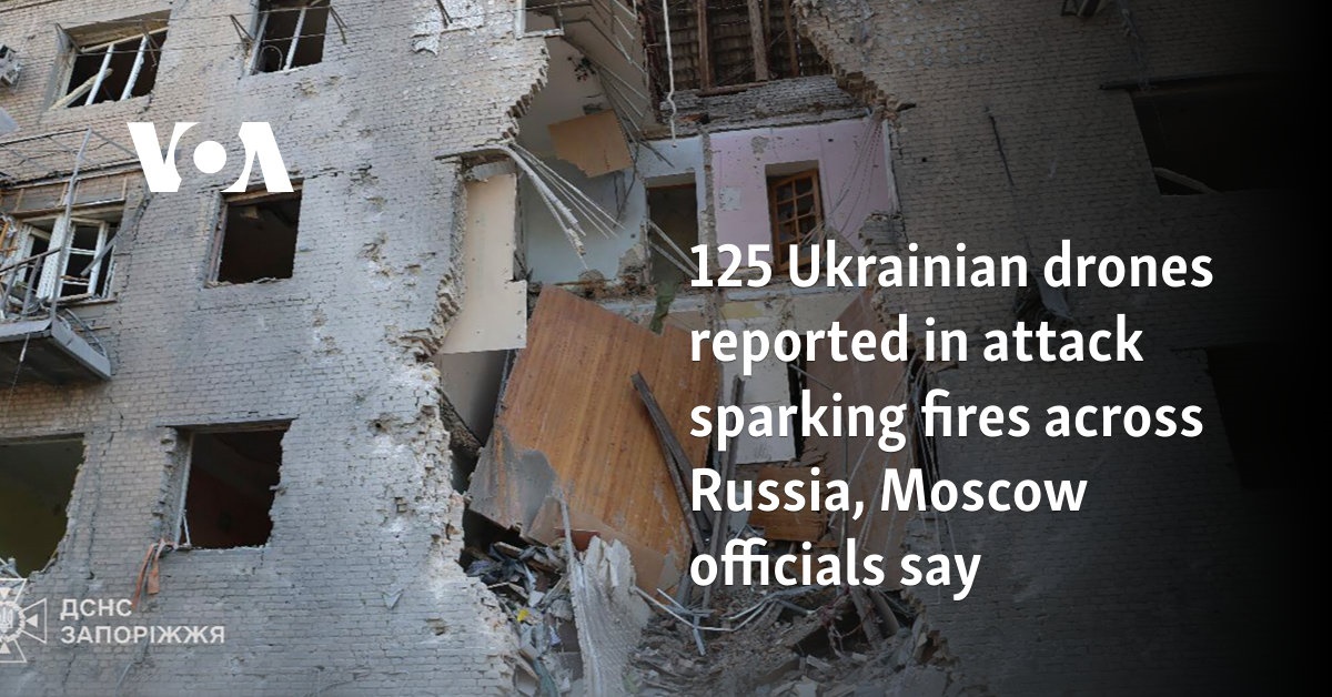 125 Ukrainian drones reported in attack sparking fires across Russia, Moscow officials say 