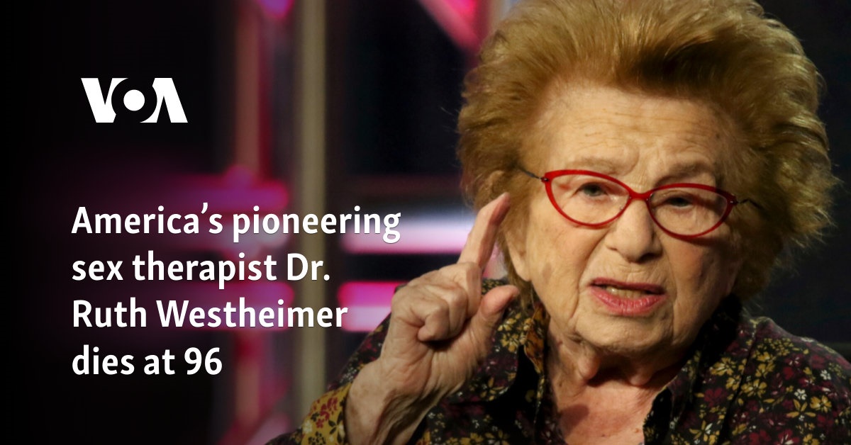 America’s pioneering sex therapist Dr. Ruth Westheimer dies at 96