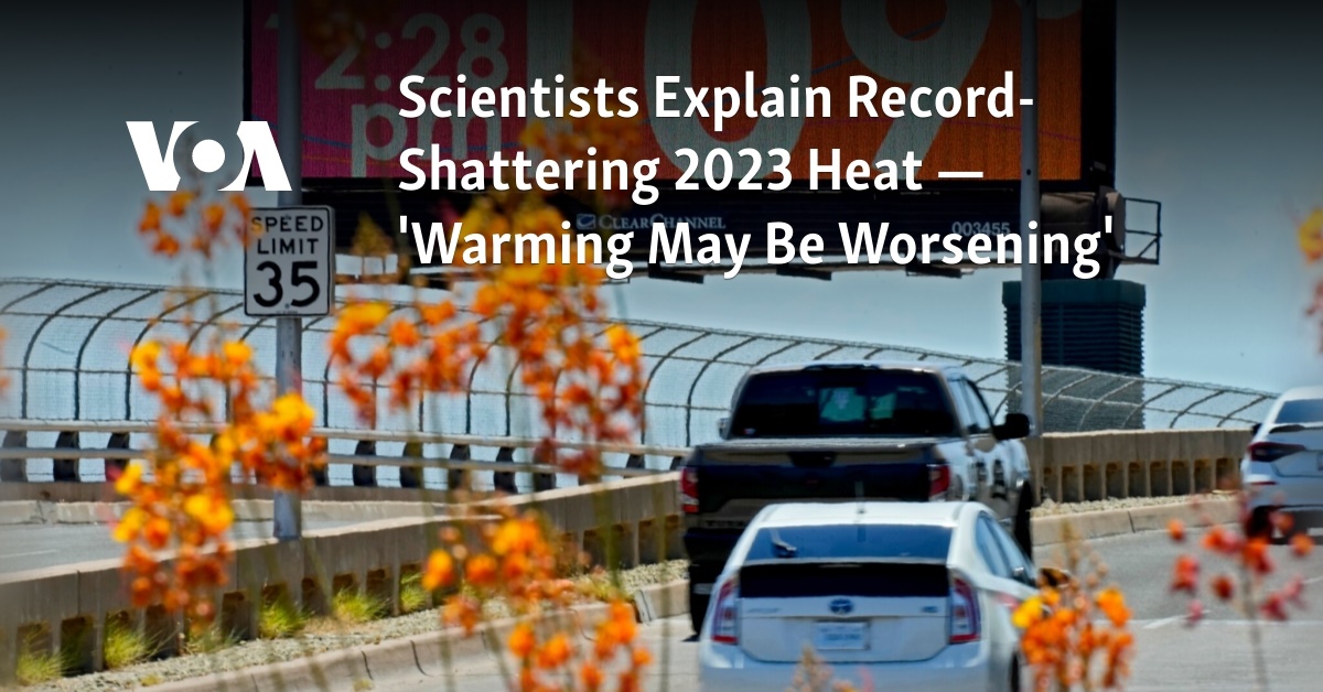 Scientists Explain Record-Shattering 2023 Heat — ‘Warming May Be Worsening’