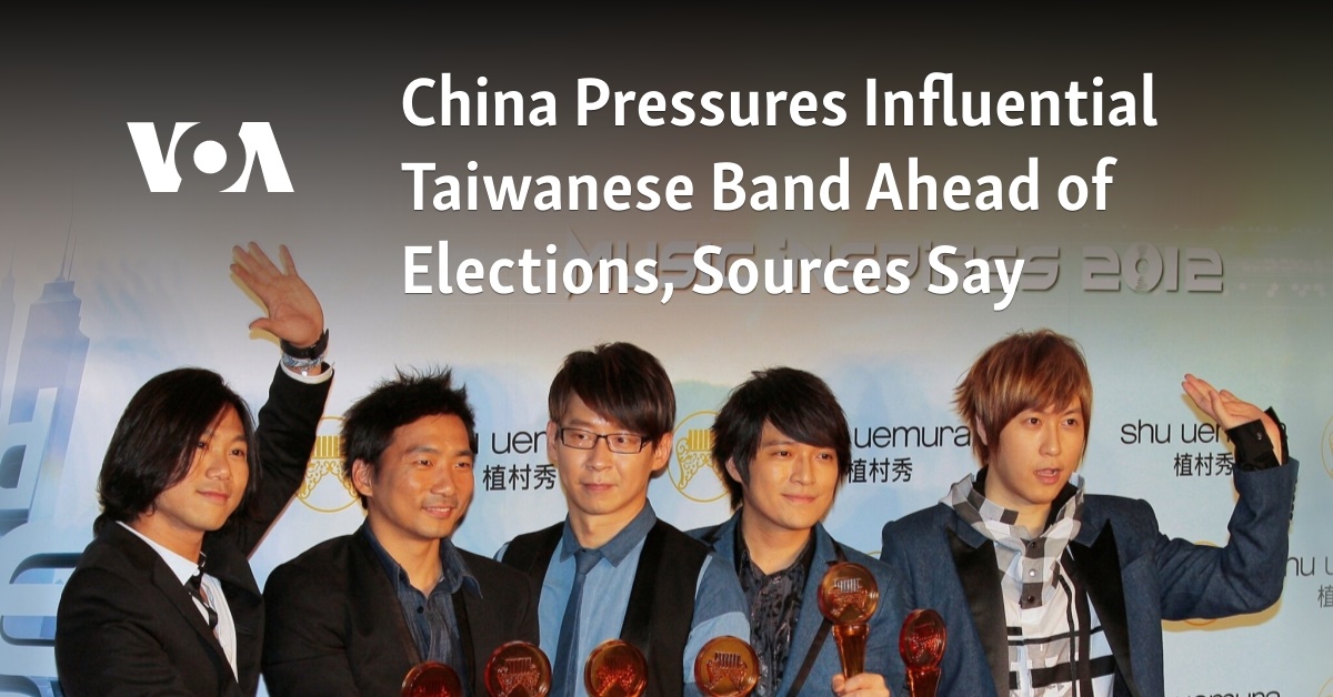 China Pressures Influential Taiwanese Band Ahead of Elections, Sources Say