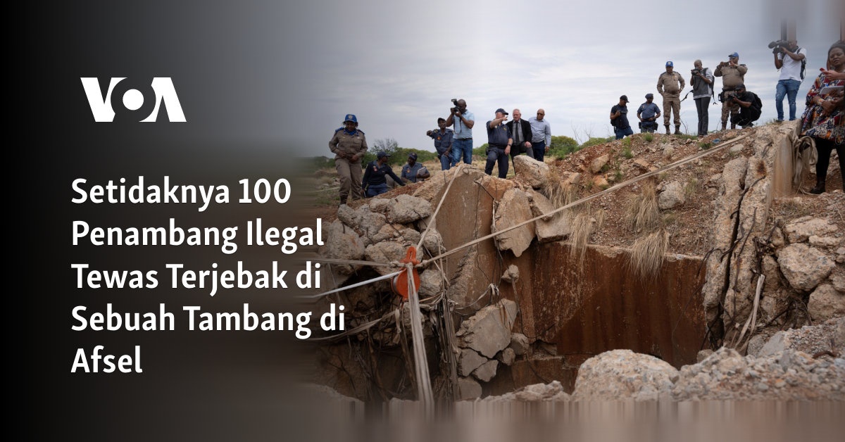 Setidaknya 100 Penambang Ilegal Tewas Terjebak di Sebuah Tambang di Afsel