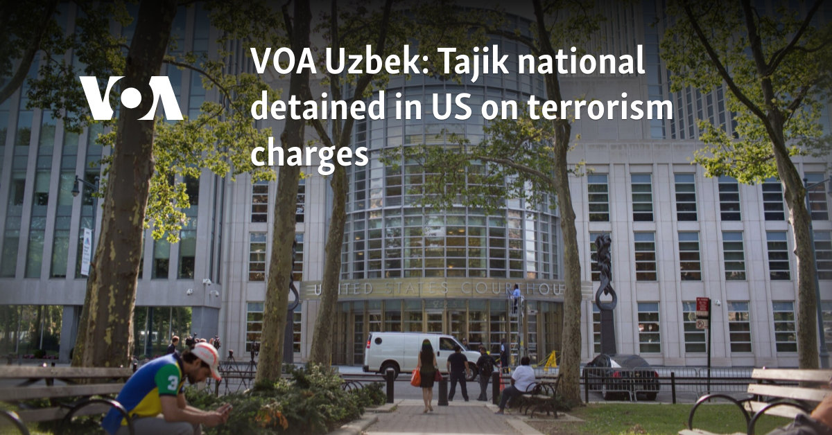 VOA Uzbek: Tajik national detained in US on terrorism charges