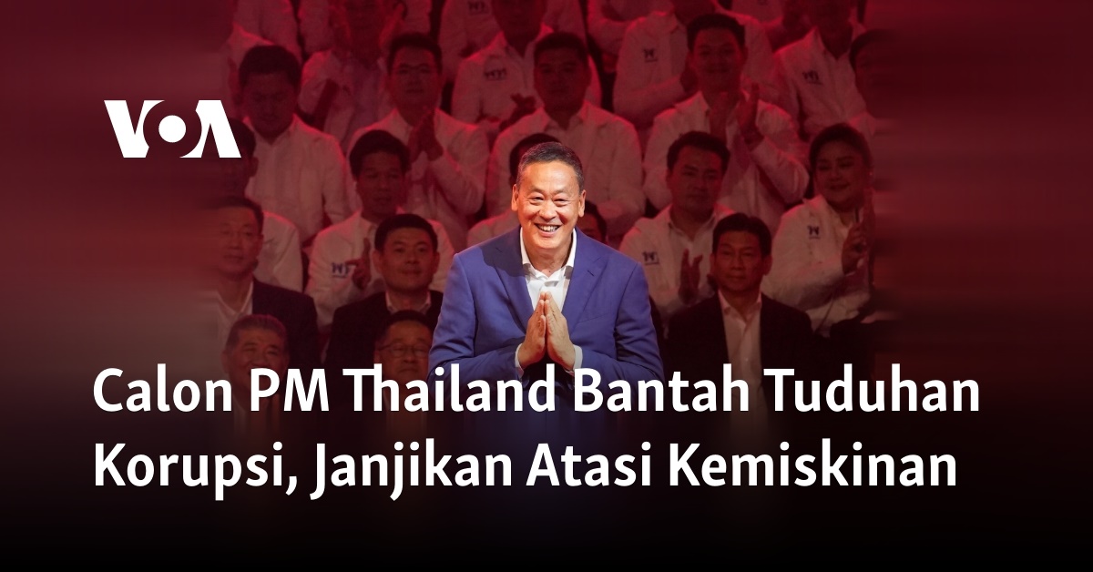 Calon PM Thailand Bantah Tuduhan Korupsi, Janjikan Atasi Kemiskinan