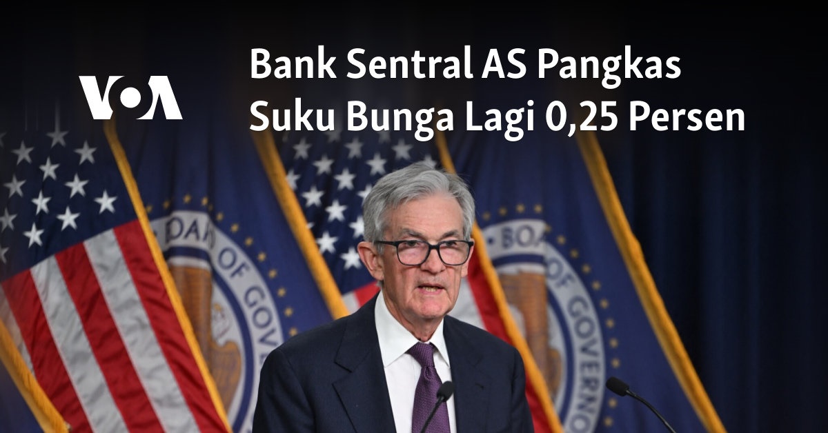 Bank Sentral AS Pangkas Suku Bunga Lagi 0,25 Persen
