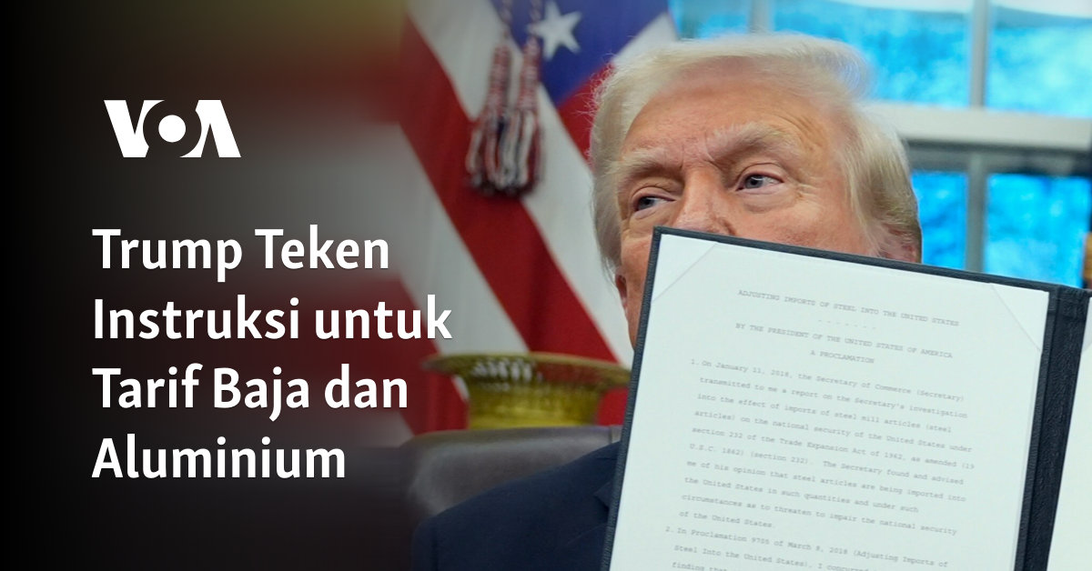 Trump Teken Instruksi untuk Tarif Baja dan Aluminium