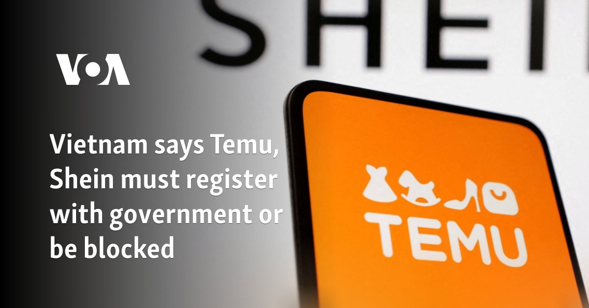 Vietnam says Temu, Shein must register with government or be blocked