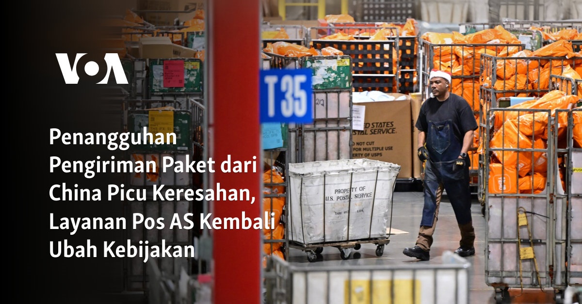 Penangguhan Pengiriman Paket dari China Picu Keresahan, Layanan Pos AS Kembali Ubah Kebijakan