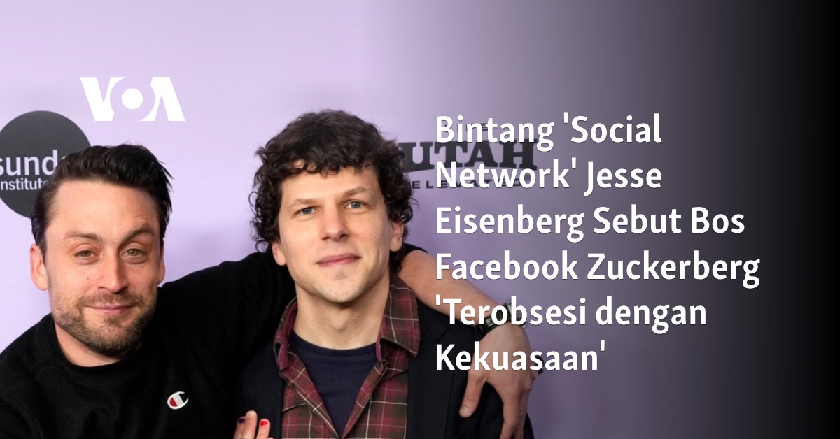 Bintang ‘Social Network’ Jesse Eisenberg Sebut Bos Facebook Zuckerberg ‘Terobsesi dengan Kekuasaan’