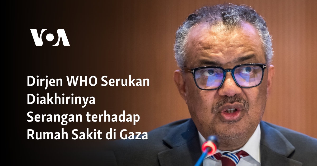 Dirjen WHO Serukan Diakhirinya Serangan terhadap Rumah Sakit di Gaza