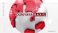 Dünyaya Baxış - 17 aprel 2020