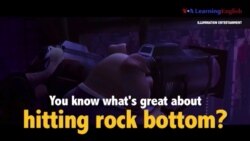 Học tiếng Anh qua phim ảnh: Hitting Rock Bottom - Phim Sing (VOA)