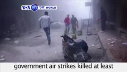 VOA60 World - Syria: Government air strikes killat least eight civilians outside Damascus