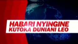 Habari mbalimbali za dunia kwa ufupi.