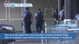VOA60 World- Authorities shot and killed a violent extremist Friday after he stabbed six people at supermarket in Auckland, New Zealand