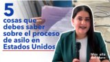 5 cosas que debes saber sobre el proceso de asilo en EE. UU.