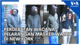 Perdebatan Wacana Pelarangan Masker Wajah di New York