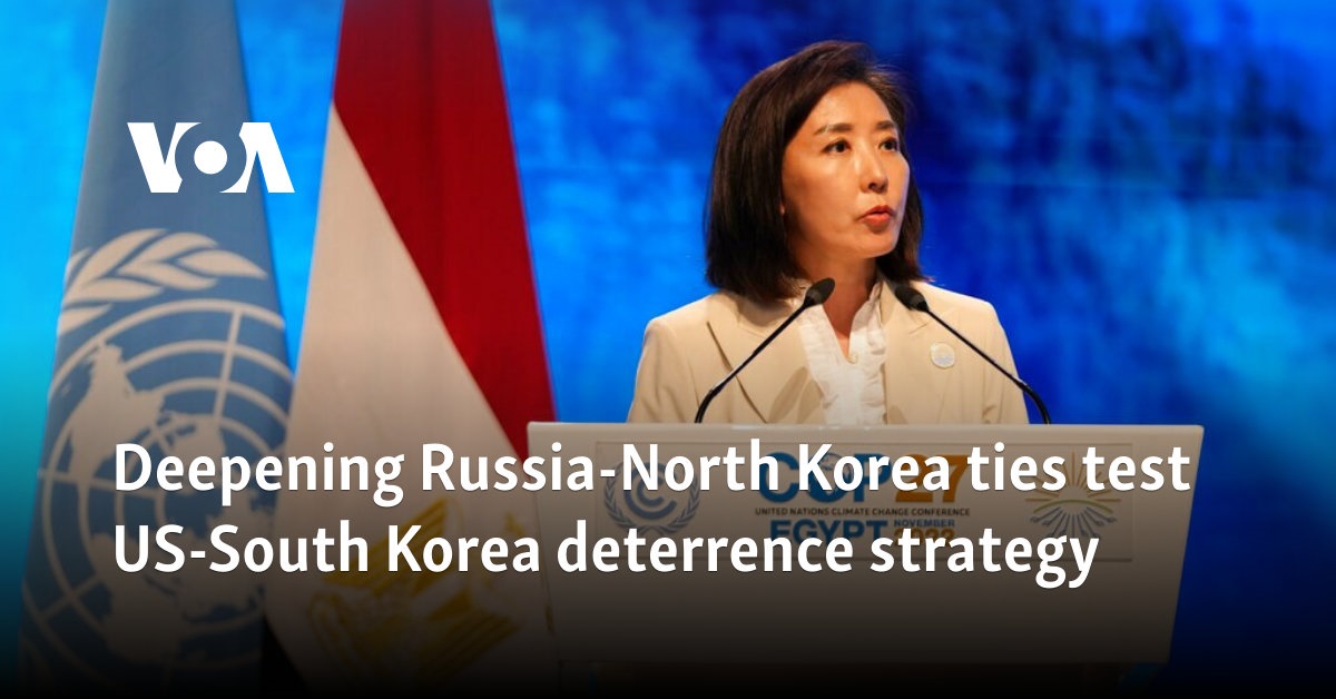 Deepening Russia-North Korea ties test US-South Korea deterrence strategy 