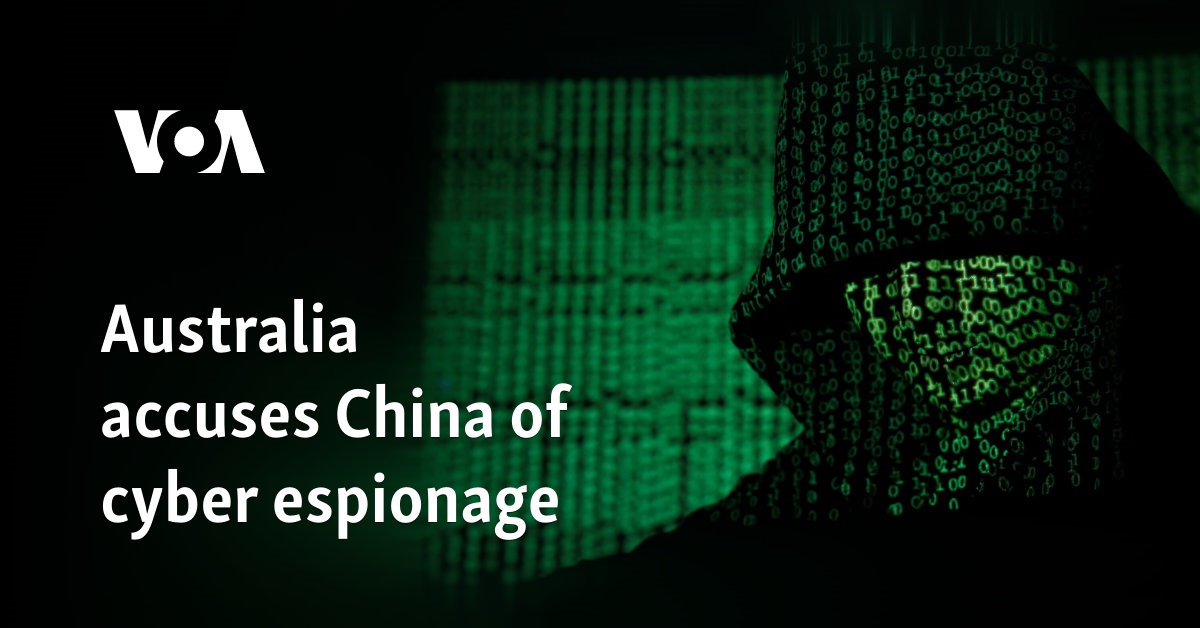 Australia accuses China of cyber espionage