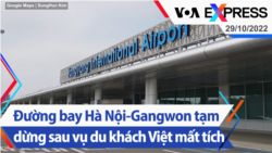 Đường bay Hà Nội-Gangwon tạm dừng sau vụ du khách Việt mất tích | Truyền hình VOA 29/10/22