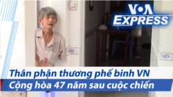 Thân phận thương phế binh Việt Nam Cộng hòa 47 năm sau cuộc chiến