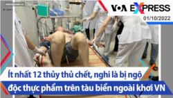 Ít nhất 12 thủy thủ chết, nghi là bị ngộ độc thực phẩm trên tàu biển ngoài khơi VN | Truyền hình VOA 1/10/22